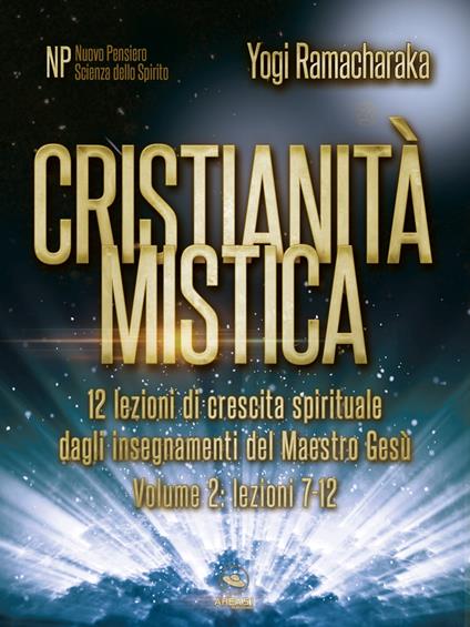 Cristianità mistica volume 2 - Yogi Ramacharaka - ebook