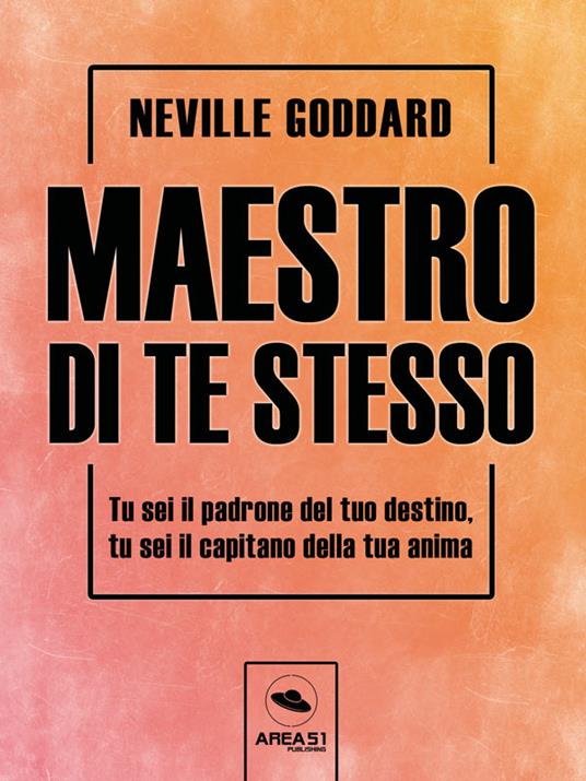 Maestro di te stesso - Neville Goddard - ebook