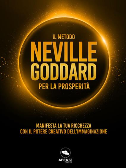 Il metodo Neville Goddard per la prosperità - Neville Goddard - ebook