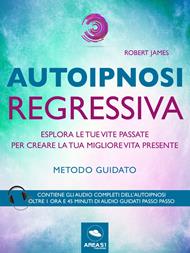 Autoipnosi regressiva. Metodo guidato