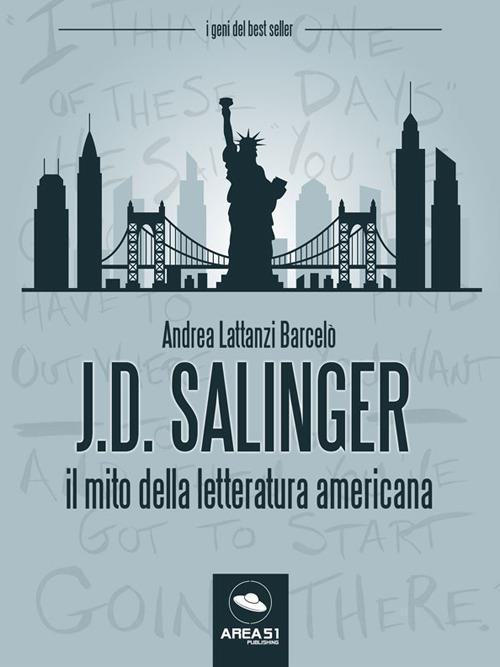 J.D. Salinger . Il mito della letteratura americana - Andrea Lattanzi Barcelò - ebook