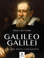 Galileo Galilei. L'anima della rivoluzione
