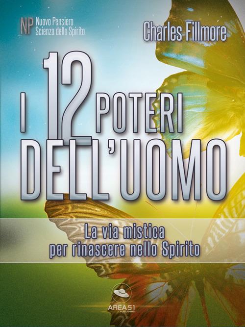 I 12 poteri dell'uomo - Charles Fillmore - ebook