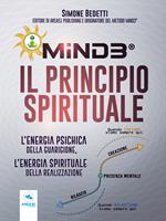 Mind3®. Il principio spirituale. L'energia psichica della guarigione, l'energia spirituale della realizzazione