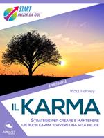 Il karma. Strategie per creare e mantenere un buon karma e vivere una vita felice