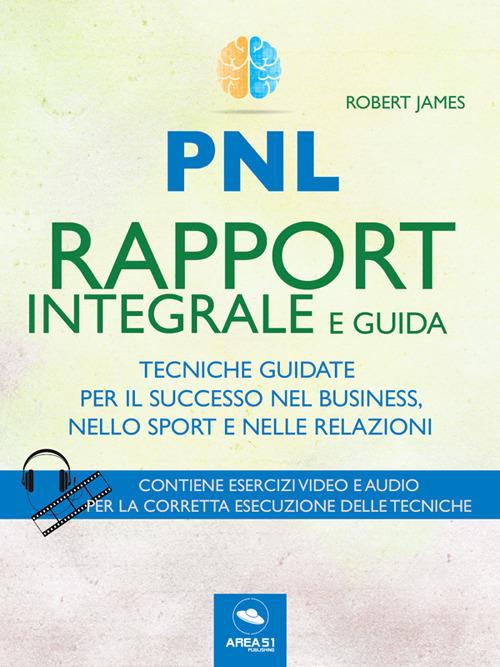 PNL. Rapport integrale e guida - Robert James - ebook