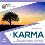 Il karma. Strategie per creare e mantenere un buon karma e vivere una vita felice