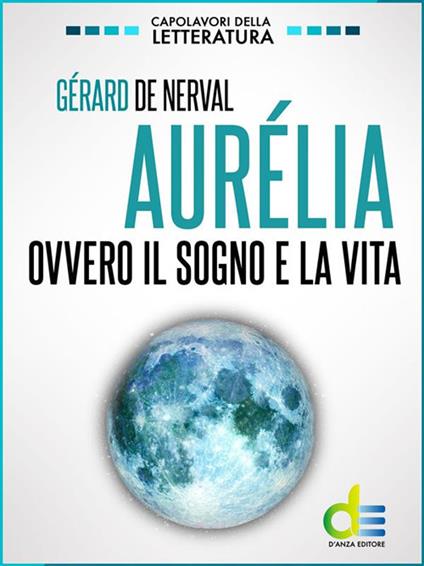Aurélia. Ovvero il sogno e la vita - Gérard de Nerval - ebook