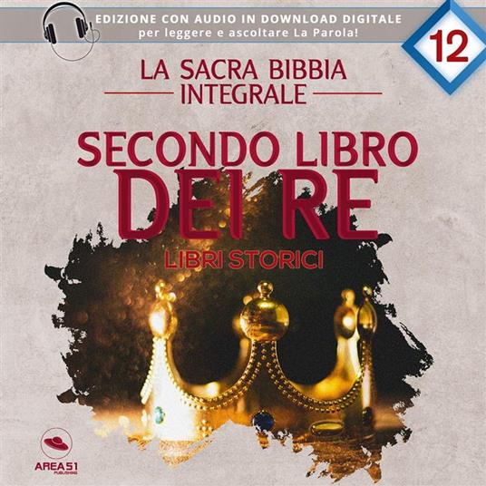 La sacra Bibbia integrale. Secondo Libro dei Re – Libri storici