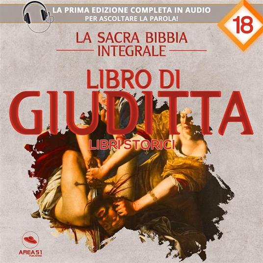 La sacra Bibbia integrale. Libro di Giuditta – Libri storici