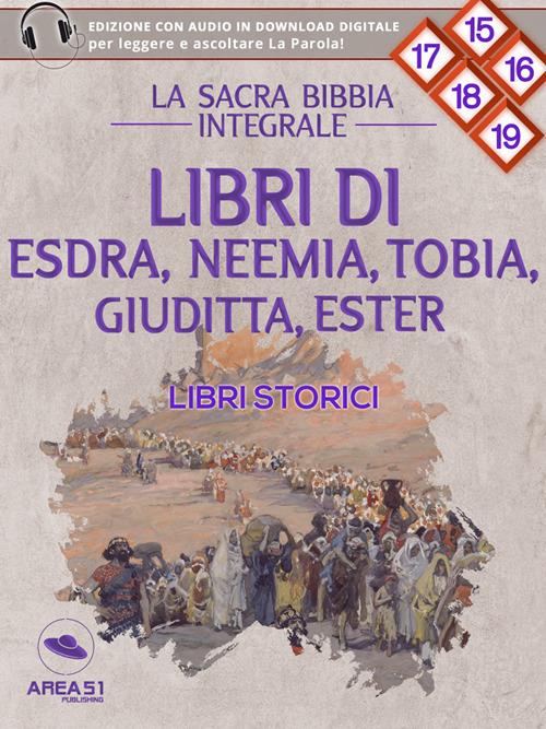 La Sacra Bibbia. Libri storici. Libri di Esdra, Neemia, Tobia, Giuditta, Ester. Con File audio per il download - AA.VV. - ebook