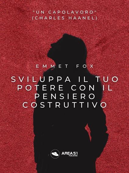 Sviluppa il tuo potere con il pensiero costruttivo - Emmet Fox - ebook