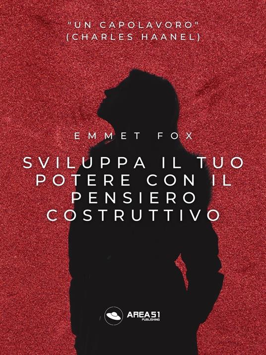 Sviluppa il tuo potere con il pensiero costruttivo - Emmet Fox - ebook