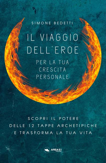 Il Viaggio dell’Eroe per la tua crescita personale - Simone Bedetti - ebook