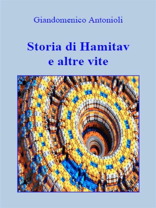 Storia di Hamitav e altre vite - Giandomenico Antonioli - ebook