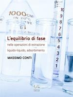 L' equilibrio di fase nelle operazioni di estrazione liquido-liquido, adsorbimento