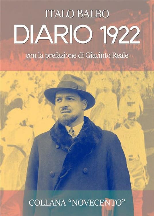 Diario 1922. Le camicie nere alla conquista del potere - Italo Balbo - ebook