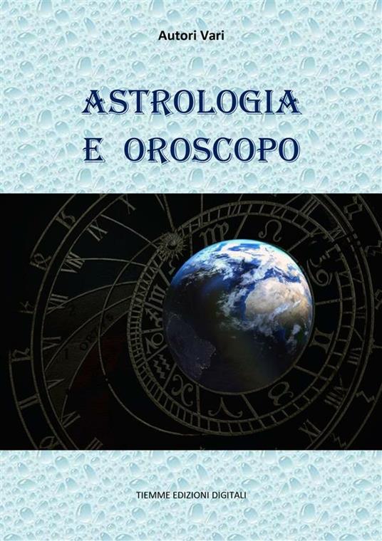 Astrologia e oroscopo - Riccardo Roversi - ebook