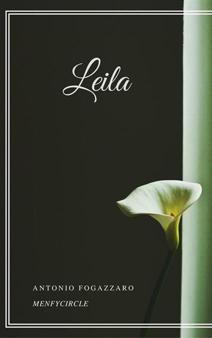 Leila - Antonio Fogazzaro - ebook