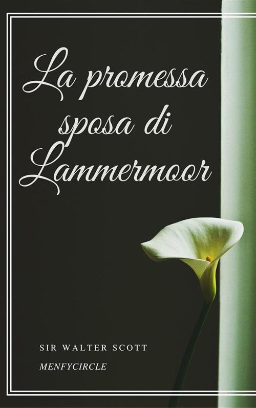 La promessa sposa di Lammermoor - Walter Scott - ebook