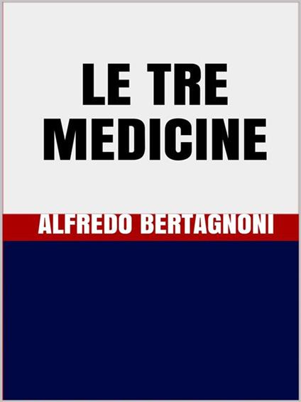 Le tre medicine - Alfredo Bertagnoni - ebook