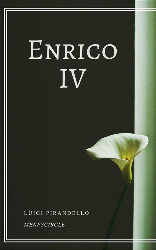 Enrico IV - Luigi Pirandello - ebook