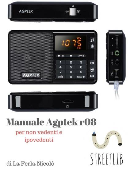 Manuale lettore mp3 AGPtek r08. Per non vedenti e ipovedenti - Nicolò La Ferla - ebook