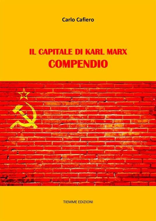 Il Capitale di Karl Marx. Compendio - Carlo Cafiero - ebook
