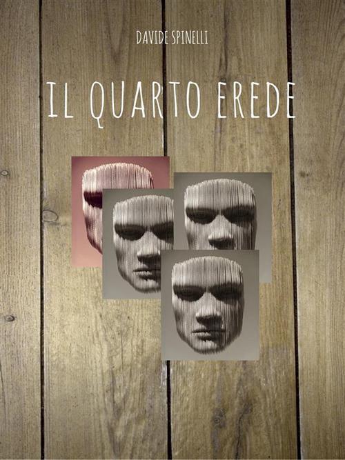 Il quarto erede - Davide Spinelli - ebook