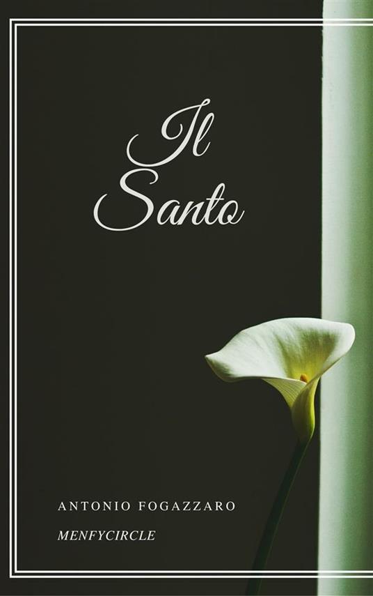 Il santo - Antonio Fogazzaro - ebook