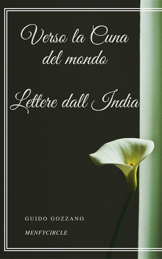 Verso la cuna del mondo. Lettere dall'India (1912-1913) - Guido Gozzano - ebook