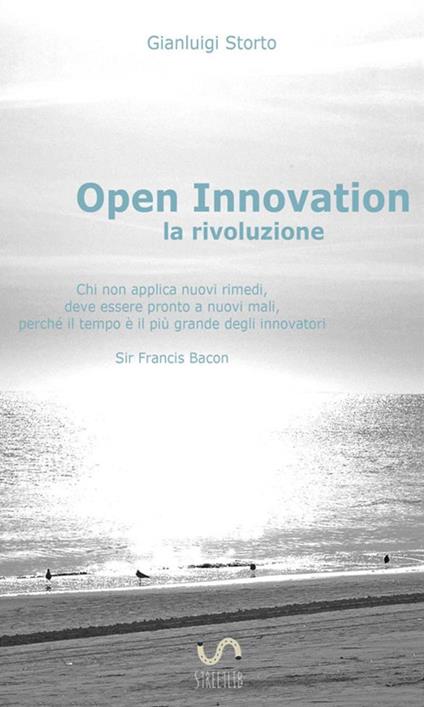 Open innovation: la rivoluzione - Gianluigi Storto - copertina