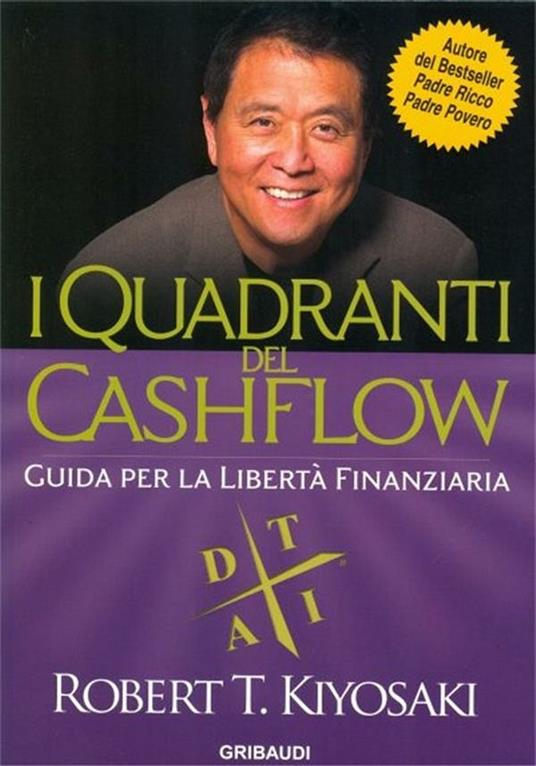 I quadranti del cashflow. Guida per la libertà finanziaria - Robert T. Kiyosaki,Sharon L. Lechter - ebook