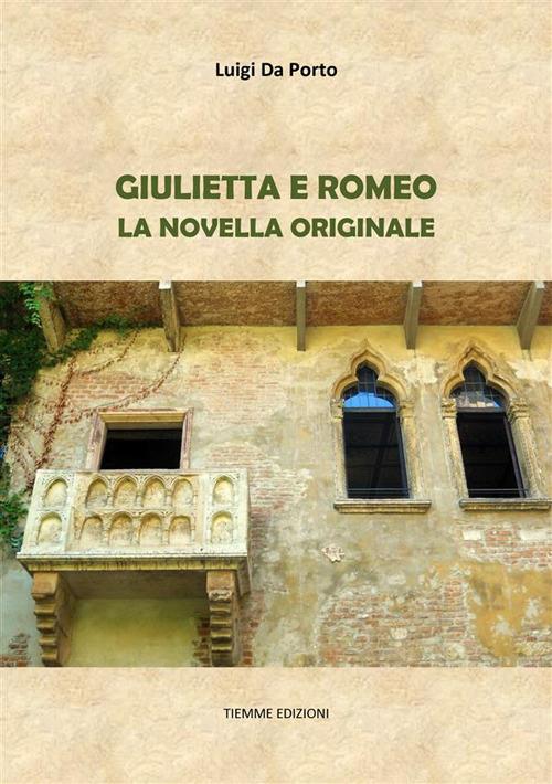 Giulietta e Romeo - Luigi Da Porto - ebook