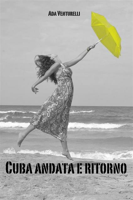 Cuba andata e ritorno - Ada Venturelli - ebook