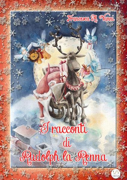 I racconti di Rudolph la renna - Francesca A. Vanni - copertina