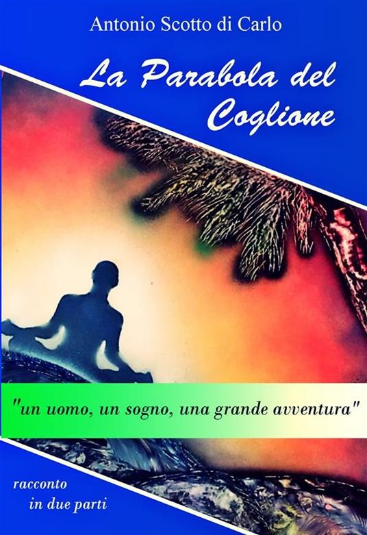 Il non ritorno. La parabola del coglione. Vol. 2 - Antonio Scotto di Carlo - ebook