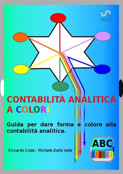 Contabilità analitica a colori - Michele Della Valle,Riccardo Coda - copertina