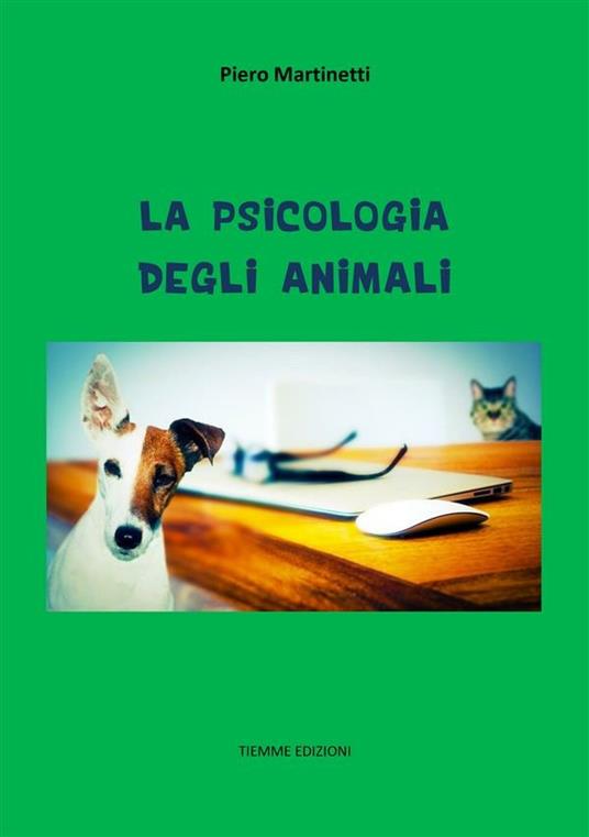 La psicologia degli animali - Piero Martinetti - ebook