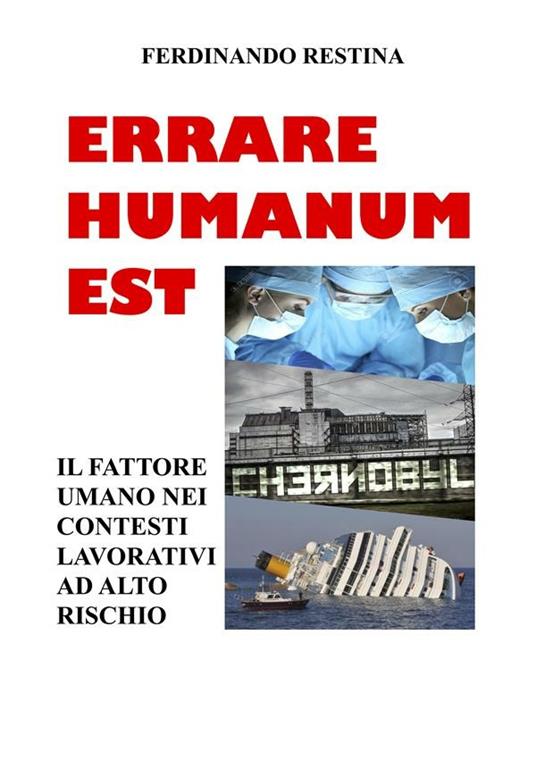 Errare humanum est. Il fattore umano nei contesti lavorativi ad alto rischio - Ferdinando Restina - ebook
