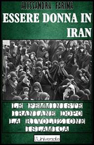Essere donna in Iran. Le femministe iraniane dopo la rivoluzione islamica