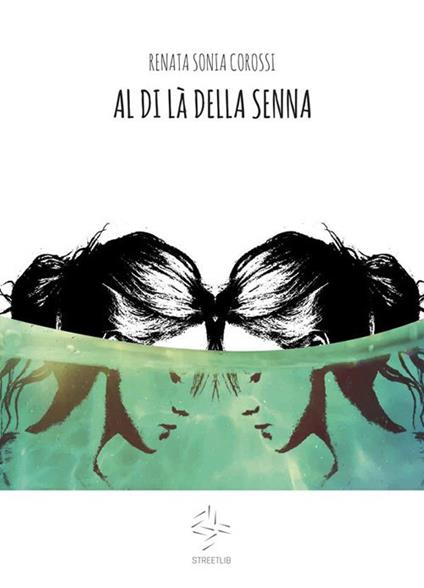Al di là della Senna - Renata Sonia Corossi - ebook