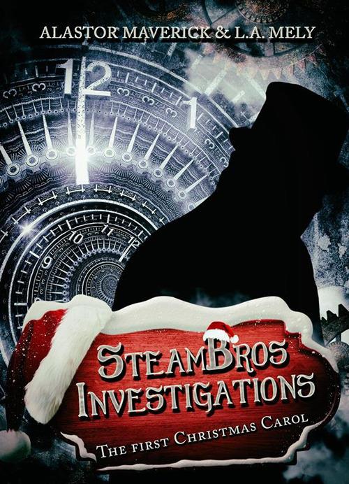 The first Christmas Carol. SteamBros Investigations. Ediz. italiana - Alastor Maverick,L. A. Mely - ebook