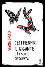 Ceci Menhir, il gigante e la sorte ritrovata