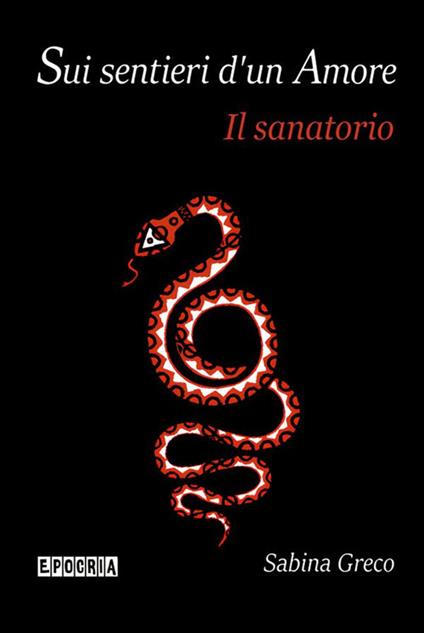 Sui sentieri d'un amore. Il sanatorio - Sabina Greco - ebook