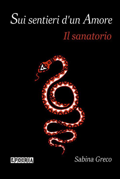 Sui sentieri d'un amore. Il sanatorio - Sabina Greco - ebook