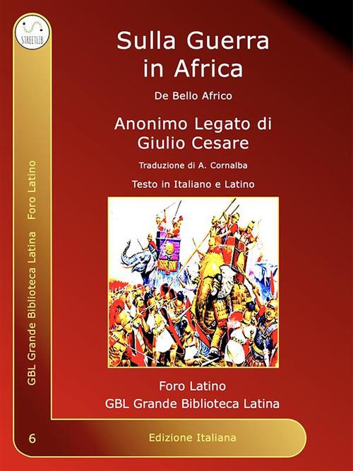 Sulla guerra in Africa-De bello africo - Gaio Giulio Cesare - ebook