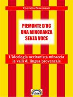 Piemonte d'oc una minoranza senza voce. L'ideologia occitanista minaccia le valli di lingua provenzale