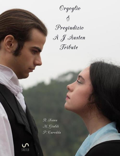 Orgoglio e pregiudizio. A J. Austen tribute - R. Scanu,M. Gialdi,P. Caredda - copertina