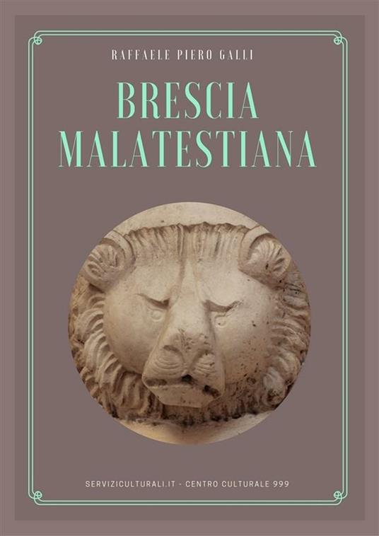 Brescia malatestiana - Raffaele Piero Galli - ebook